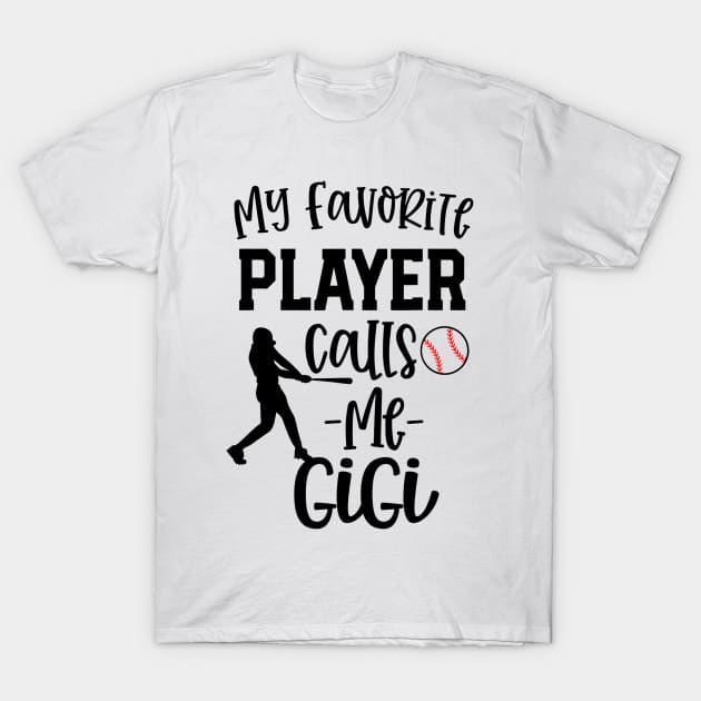 Gigi Grandma Baseball My favorite player calls me T-Shirt by Chicu